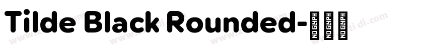 Tilde Black Rounded字体转换